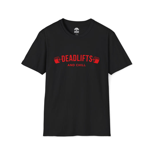 Deadlifts And Chill T-Shirt