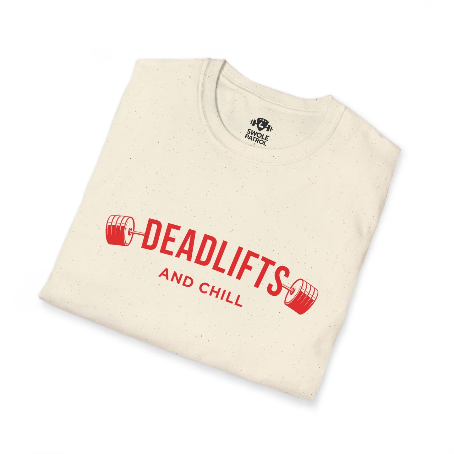 Deadlifts And Chill T-Shirt