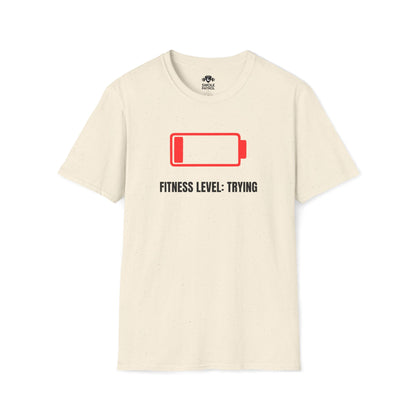 Fitness Level Trying T-Shirt