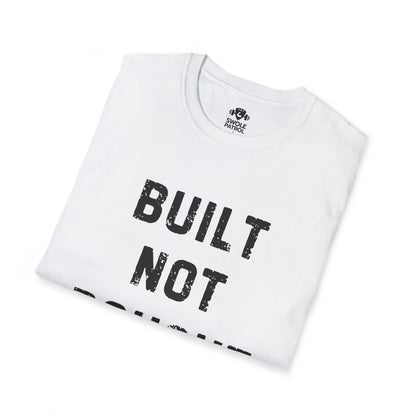 Built Not Bought T-Shirt