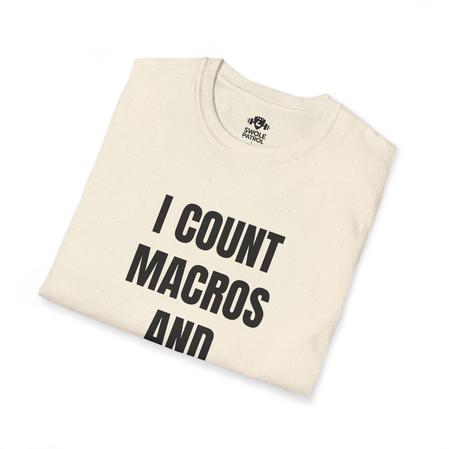I Count Macros And Sarcasm T-Shirt
