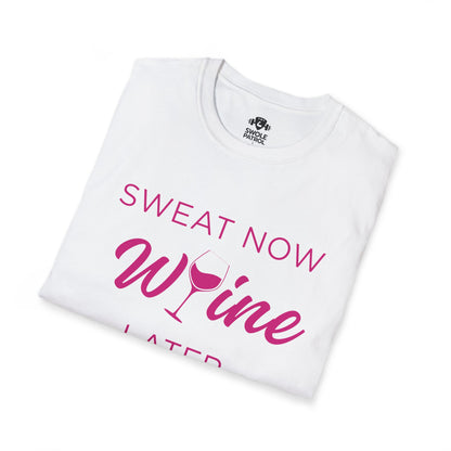 Sweat Now Wine Later T-Shirt