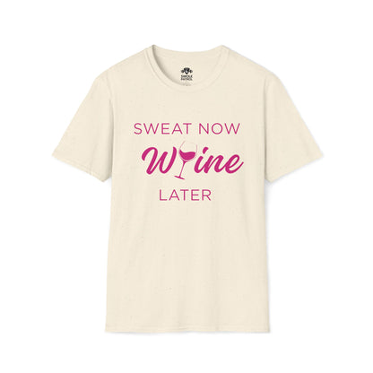 Sweat Now Wine Later T-Shirt