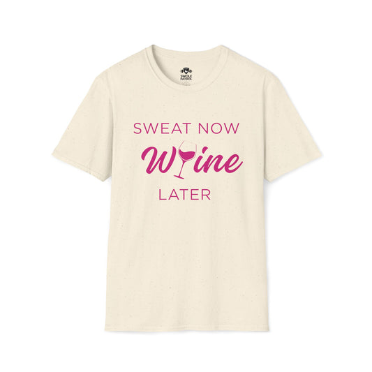 Sweat Now Wine Later T-Shirt
