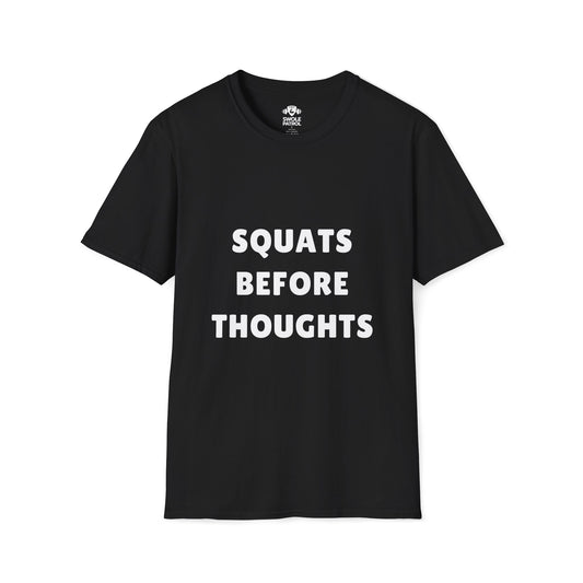 Squats Before Thoughts T-Shirt