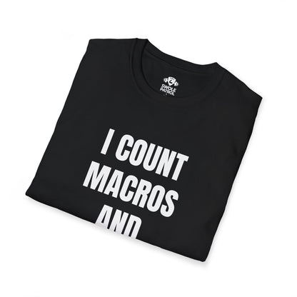 I Count Macros And Sarcasm T-Shirt