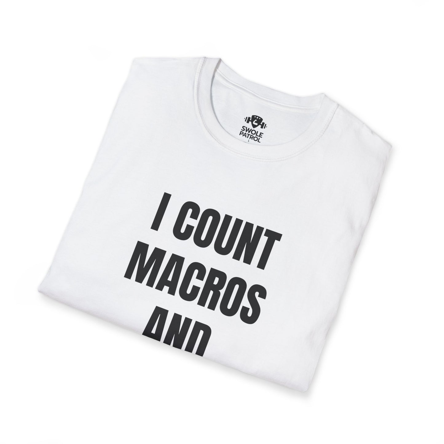 I Count Macros And Sarcasm T-Shirt