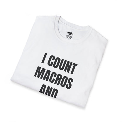 I Count Macros And Sarcasm T-Shirt
