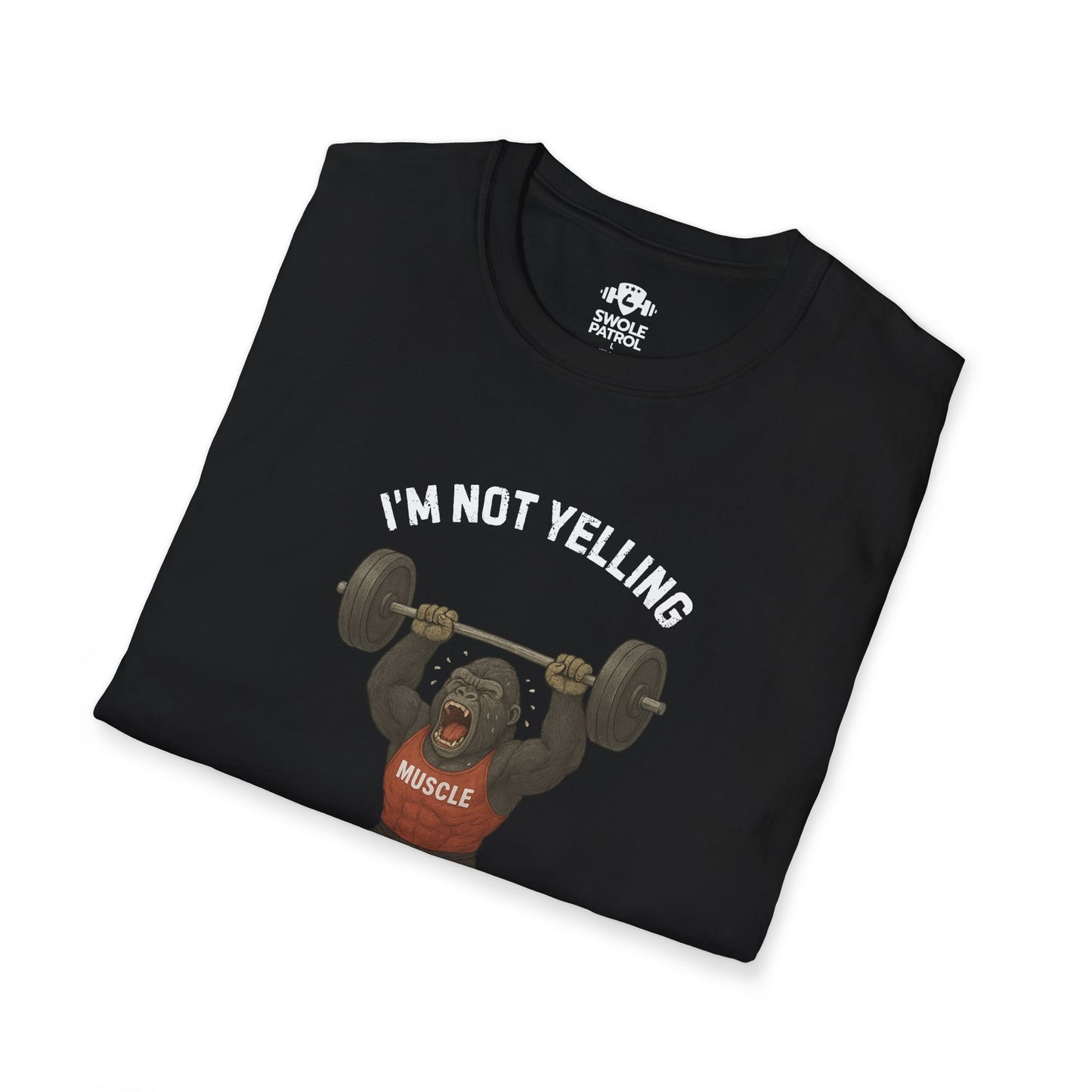 I'm Not Yelling T-Shirt