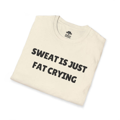 Sweat Is Just Fat Crying T-Shirt