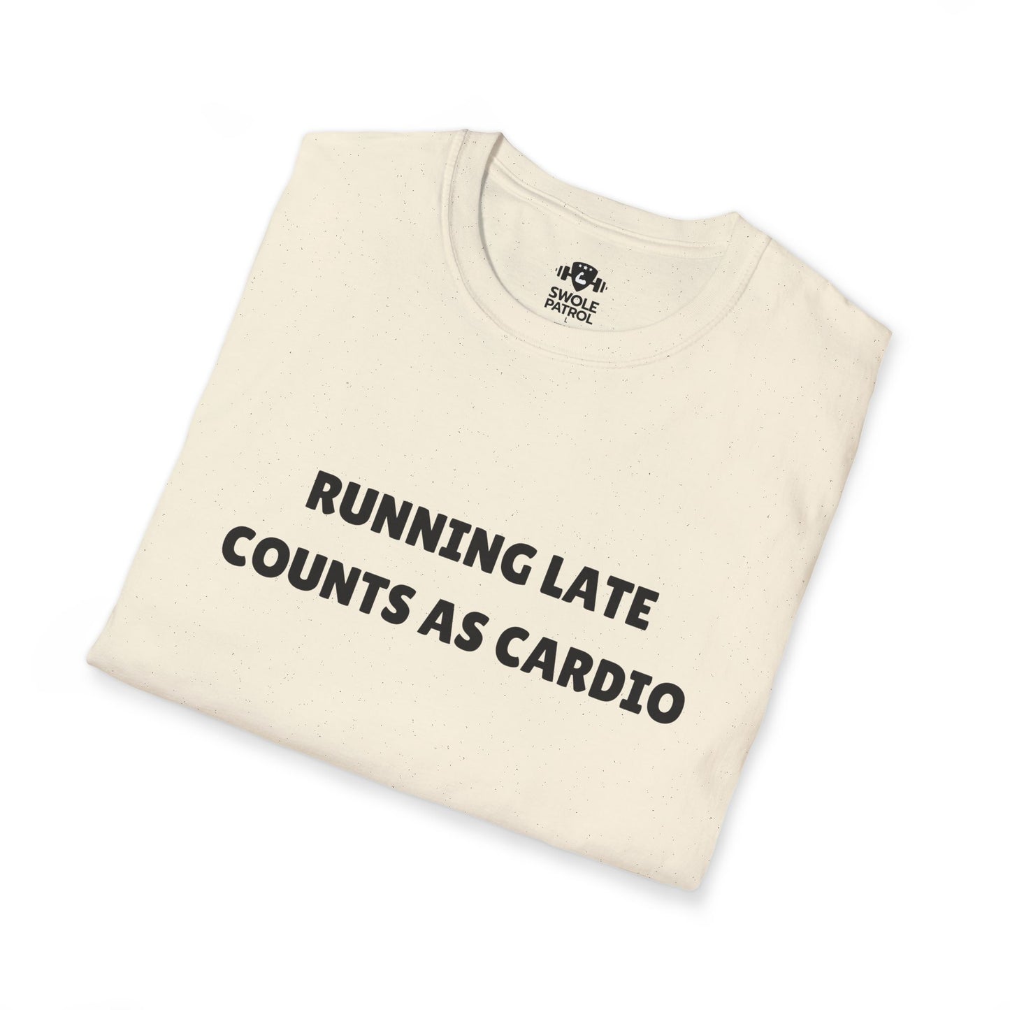 Running Late Counts As Cardio T-Shirt