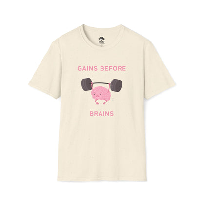 Gains Before Brains T-Shirt