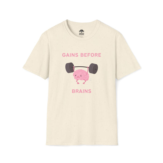 Gains Before Brains T-Shirt