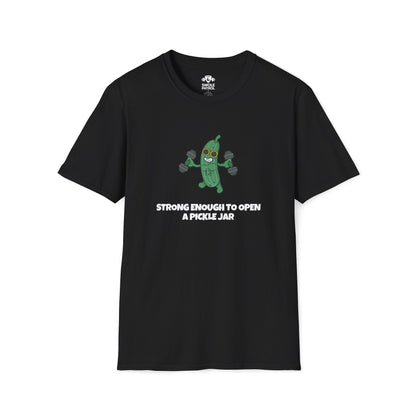 Strong Enough To Open A Pickle Jar T-Shirt