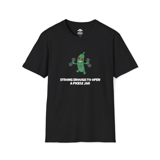 Strong Enough To Open A Pickle Jar T-Shirt