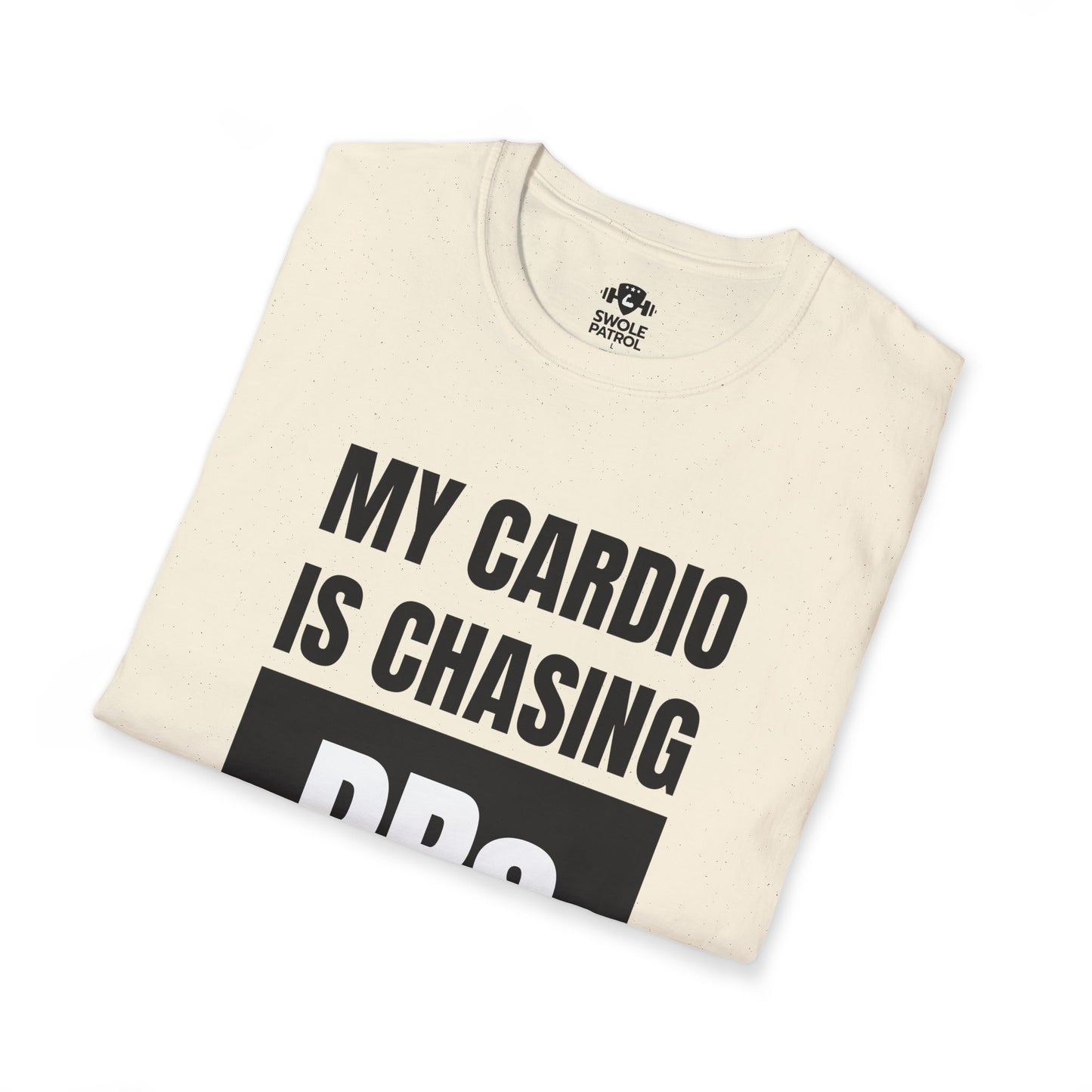 My Cardio Is Chasing PRs T-Shirt