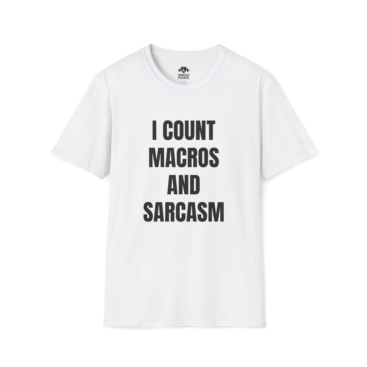 I Count Macros And Sarcasm T-Shirt