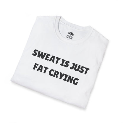 Sweat Is Just Fat Crying T-Shirt