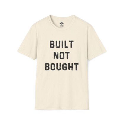 Built Not Bought T-Shirt