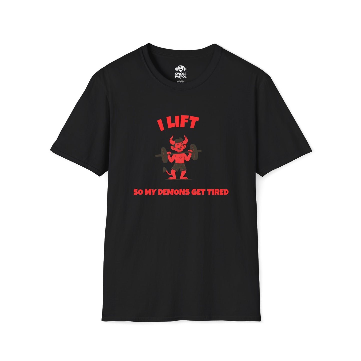 I Lift So My Demons Get Tired T-Shirt