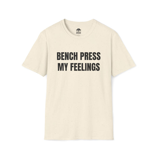Bench Press My Feelings T-Shirt