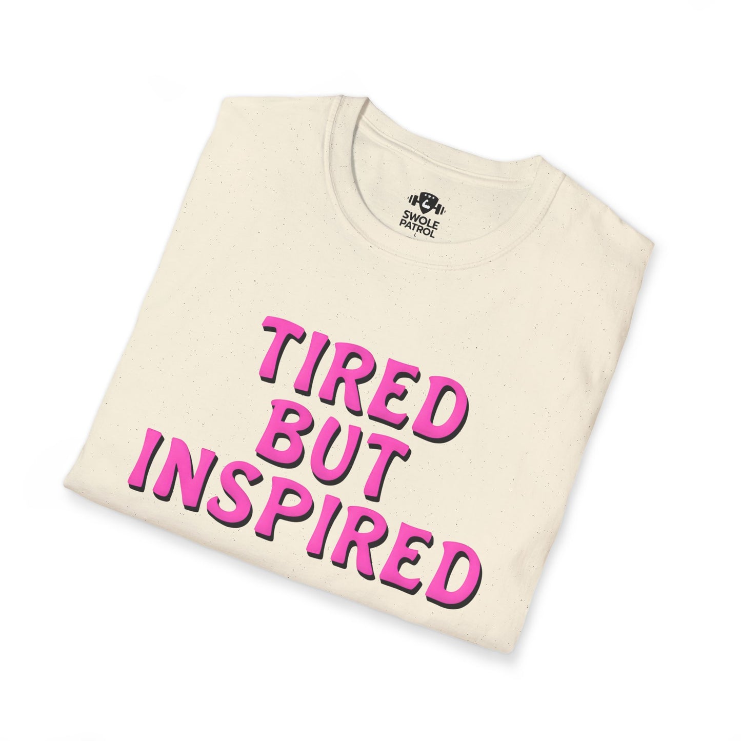 Tired But Inspired T-Shirt