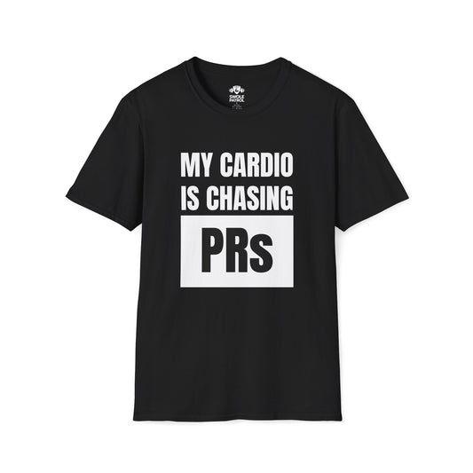 My Cardio Is Chasing PRs T-Shirt