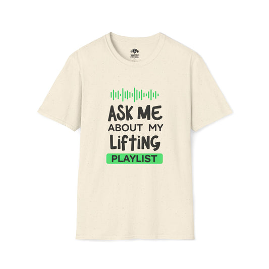 Ask Me About My Lifting Playlist T-Shirt
