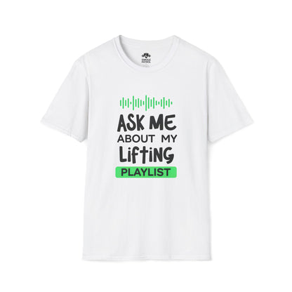 Ask Me About My Lifting Playlist T-Shirt